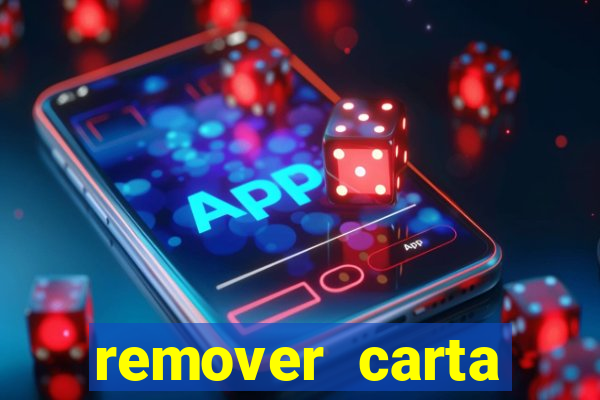 remover carta history reborn